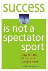 Success is Not a Spectator Sport